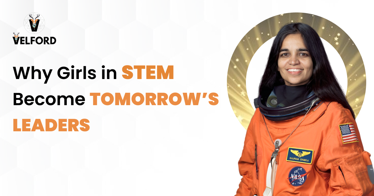 Why Girls in STEM Become Tomorrow’s Leaders | Velford Institute